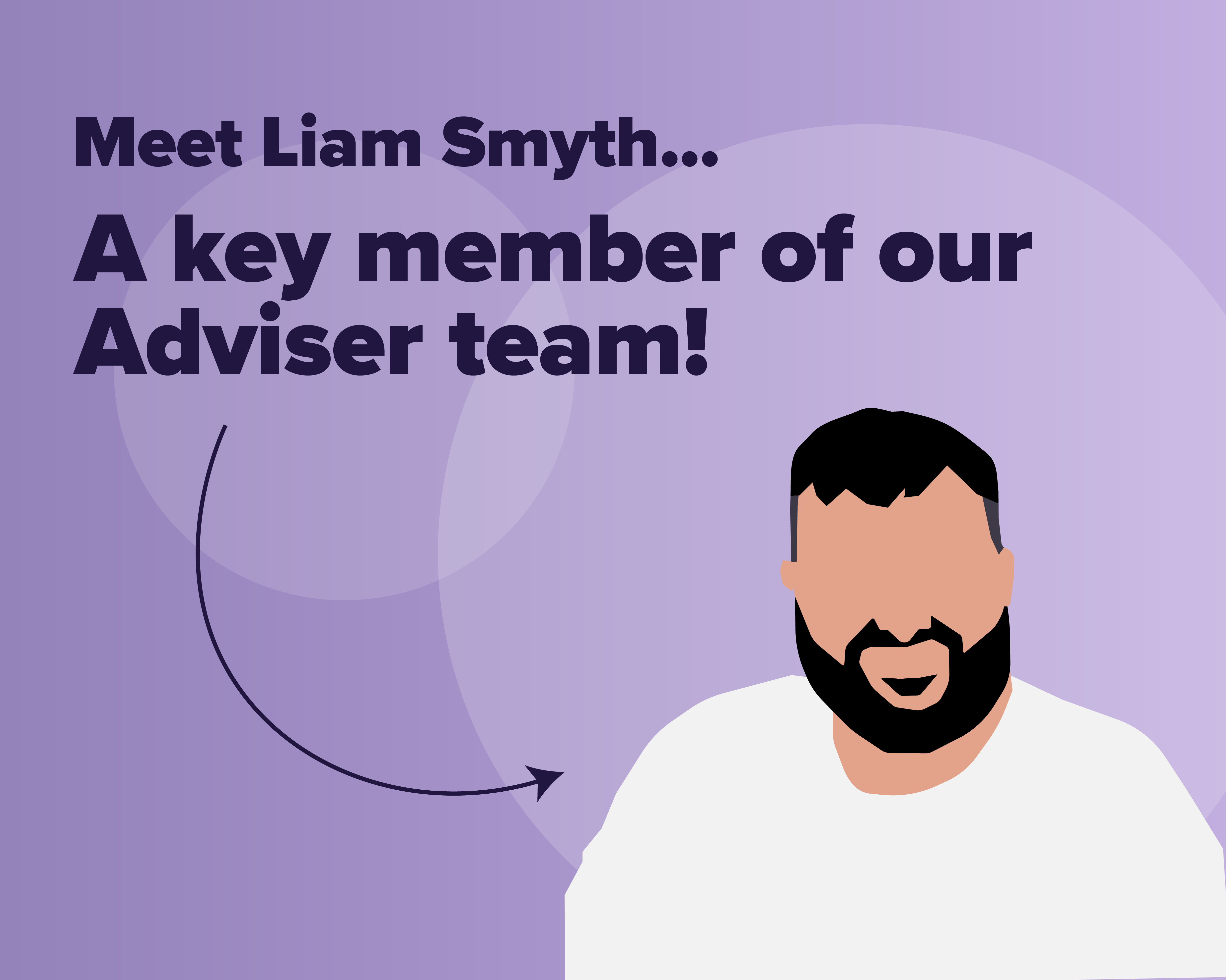 Meet Liam Smyth… A Key Member of Our Adviser Team