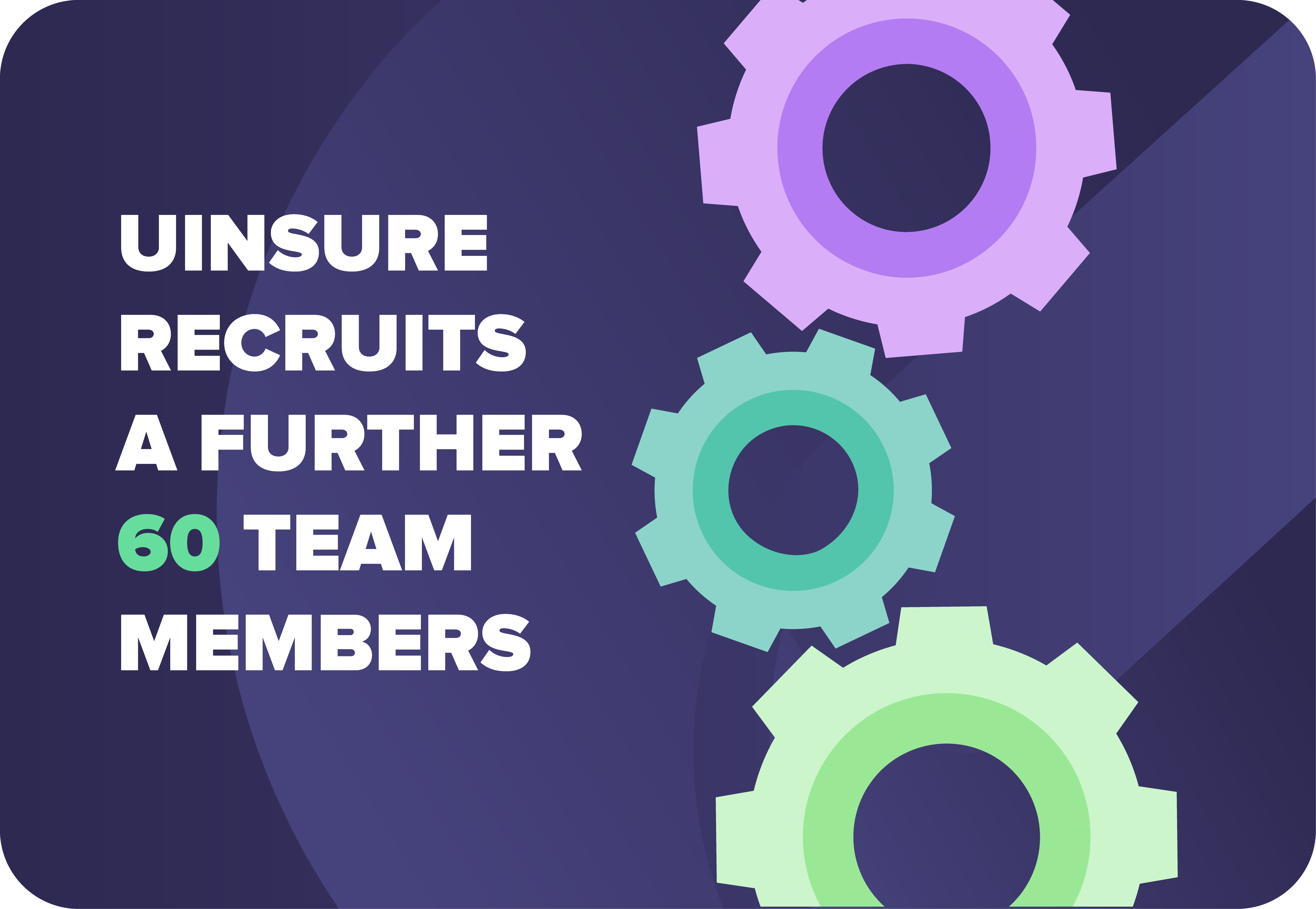 Uinsure Recruits a Further 60 Team Members After Securing New Partnerships