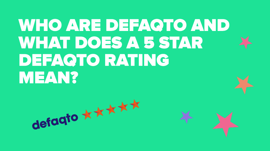 Who Are Defaqto and What Does a 5 Star Defaqto Rating Mean?