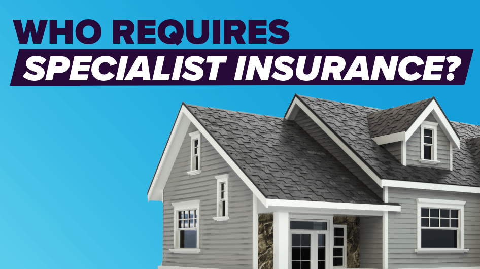 Who Requires Specialist Insurance?