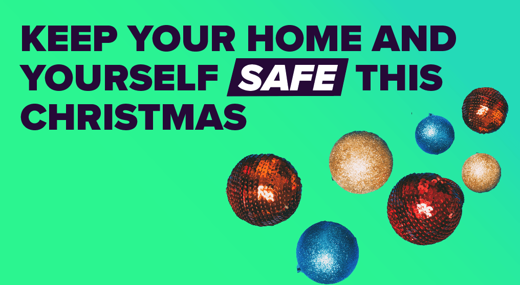 Keep Your Home and Yourself Safe This Christmas